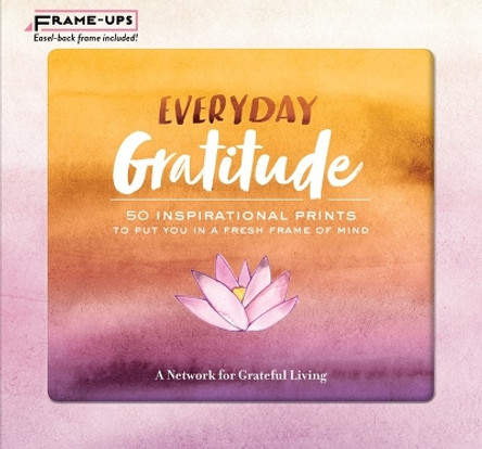 Everyday Gratitude Frame-Ups: 50 Inspirational Prints to Put You in a Fresh Frame of Mind by for,Grateful,Living Network 9781635862423