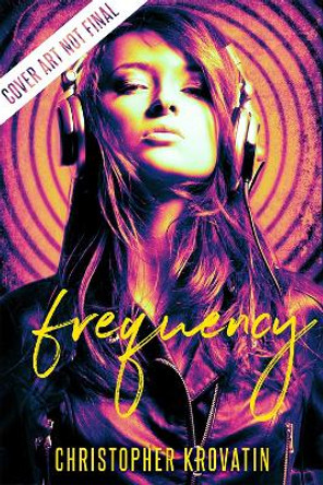 Frequency by Christopher Krovatin 9781640631816