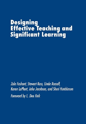 Designing Effective Teaching and Significant Learning by Zala Fashant 9781642670042