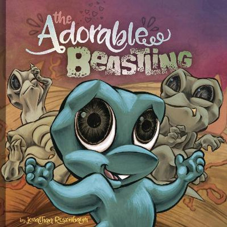 The Adorable Beastling by Jonathan Rosenbaum 9781632295231