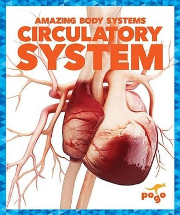 Circulatory System by Karen Latchana Kenney 9781620315576