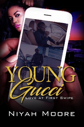 Young Gucci: Love at First Swipe by Niyah Moore 9781645560036