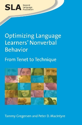 Optimizing Language Learners' Nonverbal Behavior: From Tenet to Technique by Tammy Gregersen 9781783097364