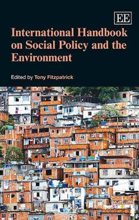 International Handbook on Social Policy and the Environment by Tony Fitzpatrick 9781783475803