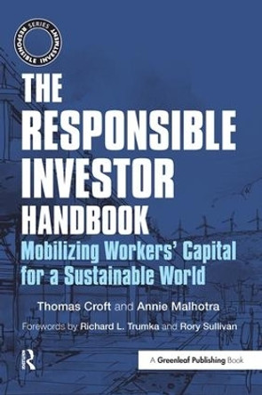 The Responsible Investor Handbook: Mobilizing Workers' Capital for a Sustainable World by Thomas Croft 9781783535552 The Responsible Investor Handbook: Mobilizing Workers' Capital for a Sustainable World by Thomas Croft 9781783535552