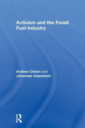 Activism and the Fossil Fuel Industry by Andrew Cheon 9781783538089