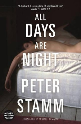 All Days Are Night by Peter Stamm 9781783780099