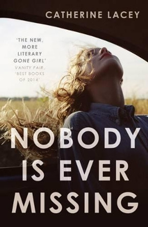 Nobody Is Ever Missing by Catherine Lacey 9781783780891