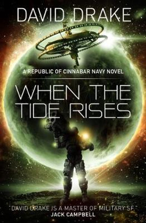 When the Tide Rises (The Republic of Cinnabar Navy series #6) by David Drake 9781785652271