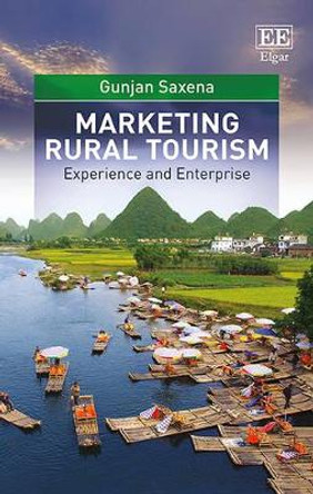 Marketing Rural Tourism: Experience and Enterprise by Gunjan Saxena 9781784710873