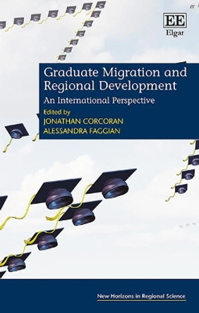 Graduate Migration and Regional Development: An International Perspective by Jonathan Corcoran 9781784712150