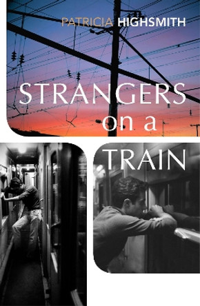 Strangers on a Train by Patricia Highsmith 9781784876777