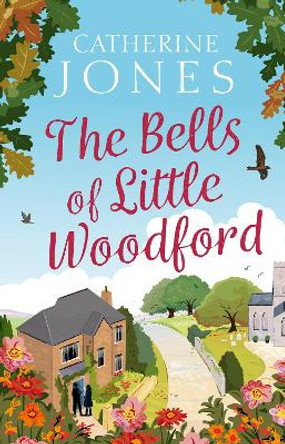 The Bells of Little Woodford by Catherine Jones 9781784979829