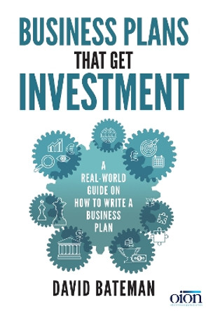 Business Plans That Get Investment: Includes the Ultimate and Proven Template for Success by David Bateman 9781785079320