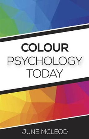 Colour Psychology Today by June McLeod 9781785353048