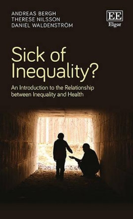 Sick of Inequality?: An Introduction to the Relationship between Inequality and Health by Andreas Bergh 9781785364204