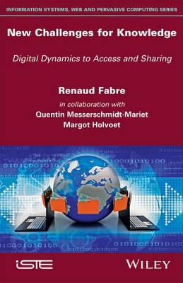 New Challenges for Knowledge: Digital Dynamics to Access and Sharing by Renaud Fabre 9781786300904