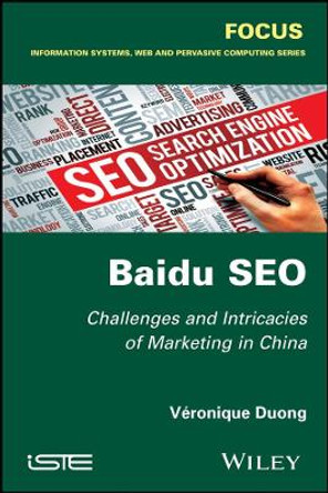 Baidu SEO: Challenges and Intricacies of Marketing in China by Veronique Duong 9781786301116