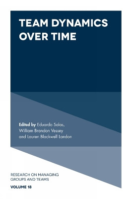 Team Dynamics Over Time by Dr. Eduardo Salas 9781786354044