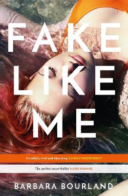 Fake Like Me Barbara Bourland 9781786486455