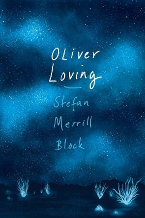 Oliver Loving by Stefan Merrill Block 9781786492081