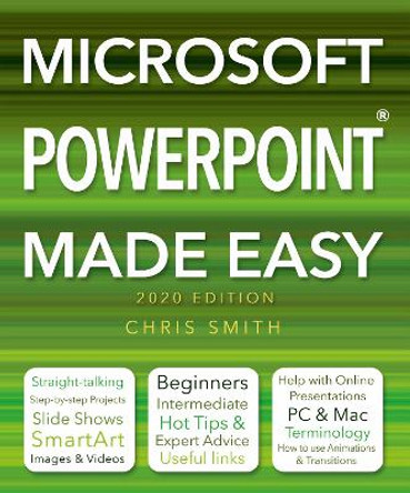 Microsoft Powerpoint (2020 Edition) Made Easy by Chris Smith 9781787557895