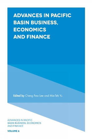 Advances in Pacific Basin Business, Economics and Finance by Professor Cheng Few Lee 9781787564466