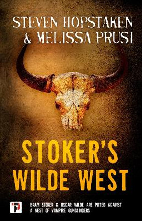 Stoker's Wilde West by Steven Hopstaken 9781787581968