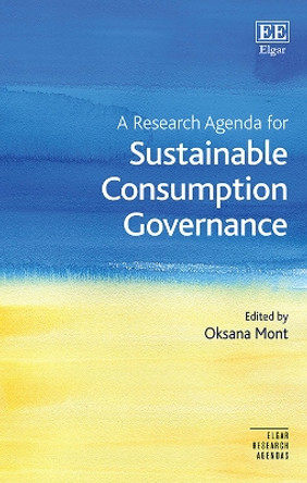 A Research Agenda for Sustainable Consumption Governance by Oksana Mont 9781788117807