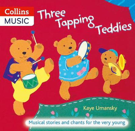 The Threes - Three Tapping Teddies: Musical stories and chants for the very young by Kaye Umansky