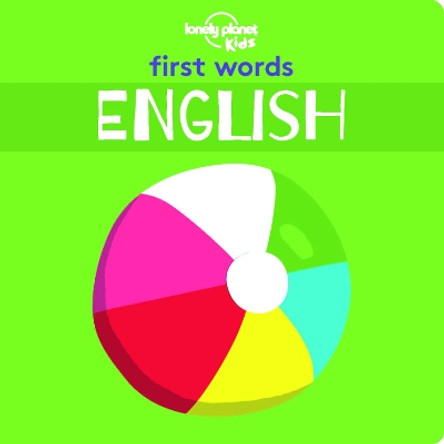 First Words - English by Lonely Planet Kids 9781788682480