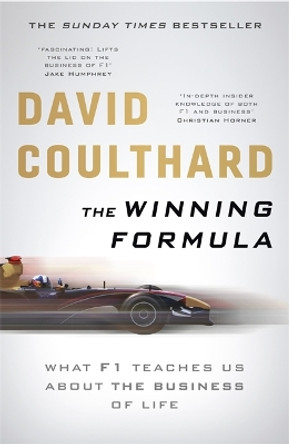 The Winning Formula: Leadership, Strategy and Motivation The F1 Way by David Coulthard 9781788700139