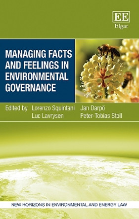 Managing Facts and Feelings in Environmental Governance by Lorenzo Squintani 9781788976169