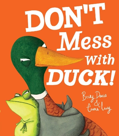 Don't Mess With Duck! by Becky Davies 9781788815901