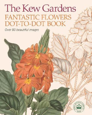 The Kew Gardens Fantastic Flowers Dot-to-Dot Book by David Woodroffe 9781788885249