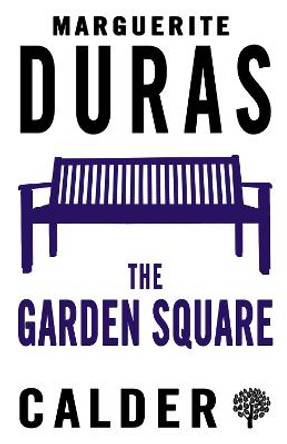 The Garden Square by Marguerite Duras