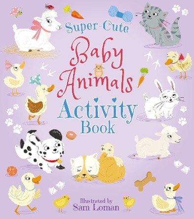 Super-Cute Baby Animals Activity Book by Lisa Regan 9781789506297