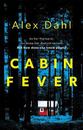 Cabin Fever by Alex Dahl 9781789544039