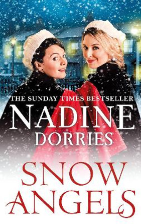 Snow Angels: An emotional Christmas read from the Sunday Times bestseller by Nadine Dorries 9781789544817