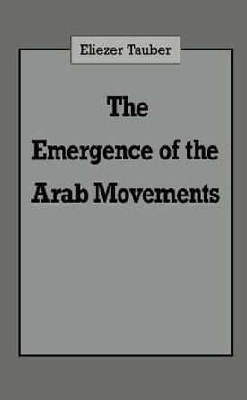 The Emergence of the Arab Movements by Eliezer Tauber