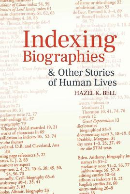 Indexing Biographies and Other Stories of Human Lives Hazel K. Bell 9781789621624