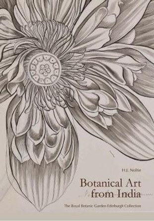 Botanical Art from India: The Royal Botanic Garden Edinburgh Collection by Henry J. Noltie