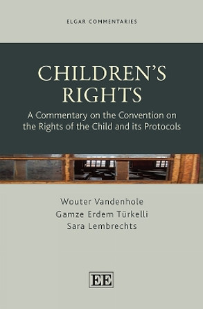 Children's Rights: A Commentary on the Convention on the Rights of the Child and its Protocols by Wouter Vandenhole 9781800888371