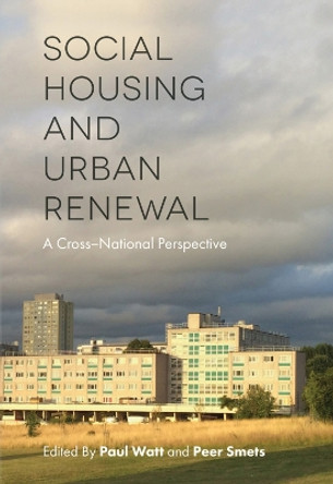 Social Housing and Urban Renewal: A Cross-National Perspective by Paul Watt 9781838679330