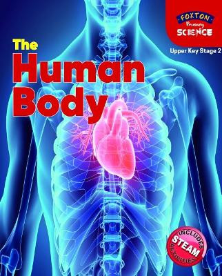 Foxton Primary Science: The Human Body (Upper KS2 Science) Nichola Tyrrell 9781839250125