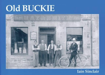 Old Buckie by Iain Sinclair 9781840330960