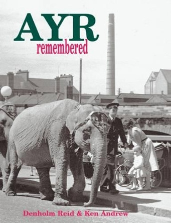 Ayr Remembered by Denholm Reid 9781840334159