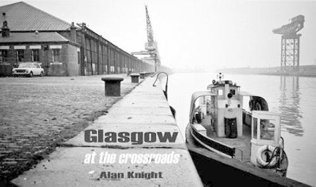 Glasgow at the Crossroads by Alan Knight 9781840334968