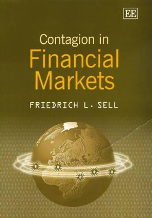 Contagion in Financial Markets by Friedrich L. Sell 9781840645644