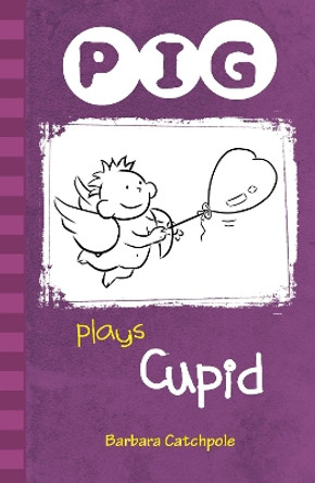 PIG plays Cupid: Set 1 by Barbara Catchpole 9781841675213